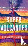 Andrews, Robin George - Super Volcanoes