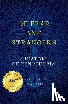 Makari, George - Of Fear and Strangers - A History of Xenophobia
