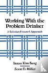 Berg, Insoo Kim, Miller, Scott D. - Working with the Problem Drinker