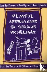 Epston, David, Freeman, Jennifer, Lobovits, Dean - Playful Approaches to Serious Problems