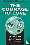 Gilligan, Stephen - The Courage to Love
