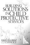 Berg, Insoo Kim, Kelly, Susan - Building Solutions in Child Protective Services