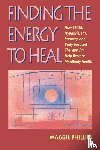Phillips, Maggie - Finding the Energy to Heal