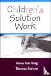 Berg, Insoo Kim, Steiner, Therese - Children's Solution Work