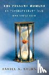 Stern, Daniel N. - The Present Moment in Psychotherapy and Everyday Life