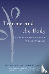 Minton, Kekuni, Ogden, Pat (Sensorimotor Psychotherapy Institute), Pain, Clare - Trauma and the Body