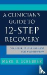 Schenker, Mark - A Clinician's Guide to 12-Step Recovery