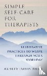 Bush, Ashley Davis - Simple Self-Care for Therapists