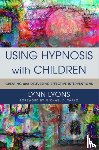 Lyons, Lynn - Using Hypnosis with Children