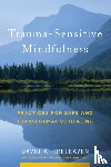 Treleaven, David A. - Trauma-Sensitive Mindfulness