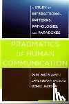 Watzlawick, Paul, Bavelas, Janet Beavin (University of Victoria), Jackson, Don D. - Pragmatics of Human Communication