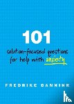Bannink, Fredrike - 101 Solution-Focused Questions for Help with Anxiety