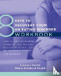 Costin, Carolyn, Grabb, Gwen Schubert - 8 Keys to Recovery from an Eating Disorder Workbook