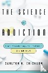 Erickson, Carlton K. (University of Texas at Austin) - The Science of Addiction