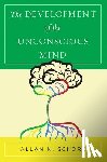 Schore, Allan - The Development of the Unconscious Mind