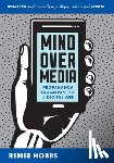 Hobbs, Renee (University of Rhode Island) - Mind Over Media