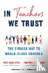 Sahlberg, Pasi - In Teachers We Trust - The Finnish Way to World-Class Schools