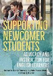 Davies Samway, Katharine, Pease-Alvarez, Lucinda, Alvarez, Laura - Supporting Newcomer Students
