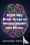 Sweeton, Jennifer - Eight Key Brain Areas of Mental Health and Illness