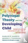 Sanders, Marilyn R. (Connecticut Children’s Medical Center), Thompson, George S. - Polyvagal Theory and the Developing Child