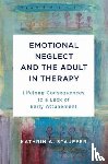 Stauffer, Kathrin A. - Emotional Neglect and the Adult in Therapy