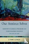 Ginot, Efrat - Our Anxious Selves