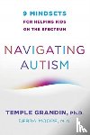 Grandin, Temple (Colorado State University), Moore, Debra - Navigating Autism