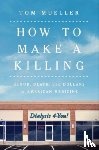Mueller, Tom - HT MAKE A KILLING
