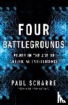 Scharre, Paul - FOUR BATTLEGROUNDS 8211 POWER IN THE