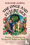 Janega, Eleanor (London School of Economics) - The Once and Future Sex