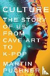 Puchner, Martin - CULTURE 8211 THE STORY OF US