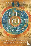 Falk, Seb - The Light Ages - The Surprising Story of Medieval Science