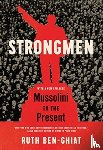 Ben-Ghiat, Ruth - Strongmen