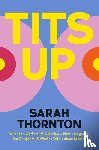 Thornton, Sarah - Thornton, S: Tits Up