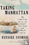Shorto, Russell - Taking Manhattan