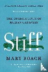 Roach, Mary - Stiff - The Curious Lives of Human Cadavers - Reissue