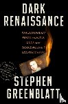 Greenblatt, Stephen - Dark Renaissance