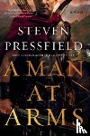 Pressfield, Steven - A Man at Arms