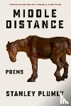 Plumly, Stanley - Middle Distance