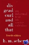 Schey, H.M. (Rochester Institute of Technology) - Div, Grad, Curl, and All That - An Informal Text on Vector Calculus