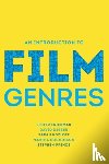 Friedman, Lester (Hobart and William Smith Colleges), Desser, David (University of Illinois, Kozloff, Sarah (Vassar College), Nochimson, Martha - An Introduction to Film Genres