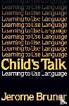 Bruner, Jerome, Watson, Rita - Child's Talk