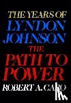 Caro, Robert A - Caro, R: Path to Power
