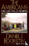 Boorstin, Daniel J. - The Americans: The Colonial Experience
