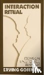 Erving Goffman - Interaction Ritual
