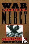 Dower, John - War Without Mercy: Race and Power in the Pacific War