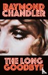 Chandler, Raymond - The Long Goodbye