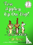 Seuss, Dr. - Ten Apples Up On Top!