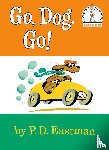 Eastman, P. D. - Go, Dog. Go!
