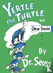 Dr. Seuss - Yertle the Turtle and Other Stories